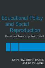 Education Policy and Social Reproduction: Class Inscription & Symbolic Control