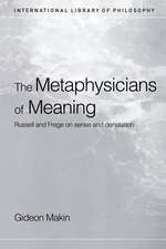 Metaphysicians of Meaning: Frege and Russell on Sense and Denotation