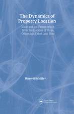 The Dynamics of Property Location: Value and the Factors which Drive the Location of Shops, Offices and Other Land Uses