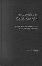 Nine Worlds of Seid-Magic: Ecstasy and Neo-Shamanism in North European Paganism