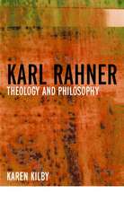 Karl Rahner: Theology and Philosophy