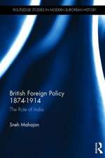 British Foreign Policy 1874-1914: The Role of India