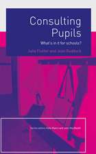 Consulting Pupils: What's In It For Schools?