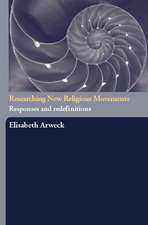 Researching New Religious Movements: Responses and Redefinitions