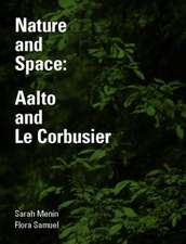 Nature and Space: Aalto and Le Corbusier