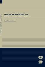 The Planning Polity: Planning, Government and the Policy Process