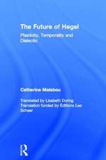 The Future of Hegel: Plasticity, Temporality and Dialectic