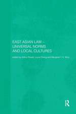 East Asian Law: Universal Norms and Local Cultures