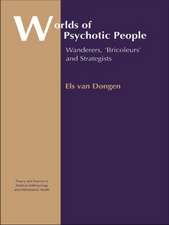 Worlds of Psychotic People: Wanderers, 'Bricoleurs' and Strategists