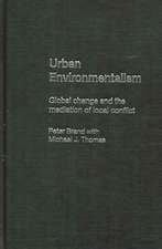 Urban Environmentalism: Global Change and the Mediation of Local Conflict