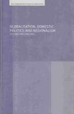 Globalisation, Domestic Politics and Regionalism