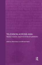 Television Across Asia: TV Industries, Programme Formats and Globalisation