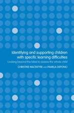 Identifying and Supporting Children with Specific Learning Difficulties: Looking Beyond the Label to Support the Whole Child