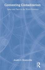 Contesting Globalization: Space and Place in the World Economy