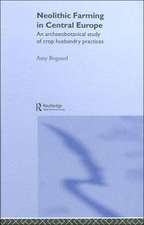 Neolithic Farming in Central Europe: An Archaeobotanical Study of Crop Husbandry Practices