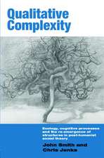 Qualitative Complexity: Ecology, Cognitive Processes and the Re-Emergence of Structures in Post-Humanist Social Theory