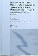 Dramatists and their Manuscripts in the Age of Shakespeare, Jonson, Middleton and Heywood: Authorship, Authority and the Playhouse