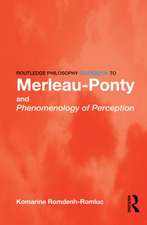 Routledge Philosophy Guidebook to Merleau-Ponty and Phenomenology of Perception