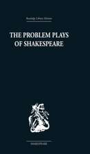 The Problem Plays of Shakespeare: A Study of Julius Caesar, Measure for Measure, Antony and Cleopatra