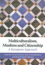 Multiculturalism, Muslims and Citizenship: A European Approach