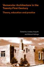 Vernacular Architecture in the 21st Century: Theory, Education and Practice