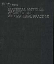 Material Matters: Architecture and Material Practice