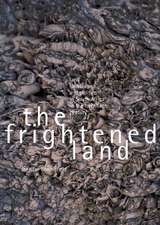 The Frightened Land: Land, Landscape and Politics in South Africa in the Twentieth Century