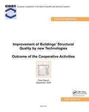 Improvement of Buildings' Structural Quality by New Technologies: Outcome of the Cooperative Activities, Final Scientific Report 2004