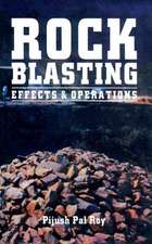 Rock Blasting: Effects and Operations