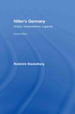 Hitler's Germany: Origins, Interpretations, Legacies