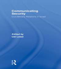 Communicating Security: Civil-Military Relations in Israel