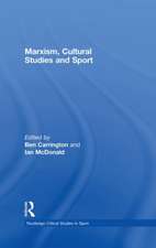 Marxism, Cultural Studies and Sport