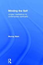 Minding the Self: Jungian meditations on contemporary spirituality