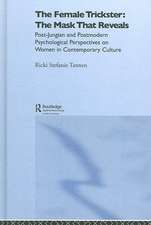 The Female Trickster: The Mask That Reveals, Post-Jungian and Postmodern Psychological Perspectives on Women in Contemporary Culture