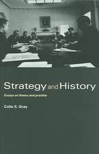 Strategy and History: Essays on Theory and Practice