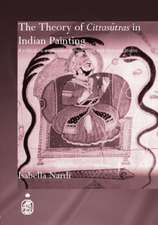 The Theory of Citrasutras in Indian Painting: A Critical Re-evaluation of their Uses and Interpretations