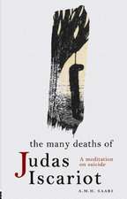 The Many Deaths of Judas Iscariot: A Meditation on Suicide