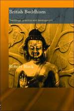 British Buddhism: Teachings, Practice and Development