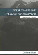 Great Powers and the Quest for Hegemony: The World Order since 1500