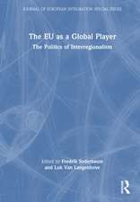 The EU as a Global Player: The Politics of Interregionalism