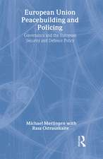 European Union Peacebuilding and Policing: Governance and the European Security and Defence Policy