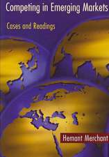 Competing in Emerging Markets: Cases and Readings