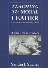 Teaching The Moral Leader: A Literature-based Leadership Course: A Guide for Instructors