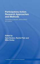 Participatory Action Research Approaches and Methods: Connecting People, Participation and Place