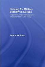 Striving for Military Stability in Europe: Negotiation, Implementation and Adaptation of the CFE Treaty