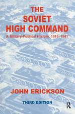 The Soviet High Command: A Military-Political History, 1918-1941: A Military Political History, 1918-1941