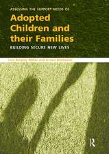 Assessing the Support Needs of Adopted Children and Their Families: Building Secure New Lives