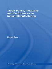 Trade Policy, Inequality and Performance in Indian Manufacturing