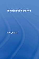 The World We Have Won: The Remaking of Erotic and Intimate Life