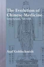 The Evolution of Chinese Medicine: Song Dynasty, 960–1200